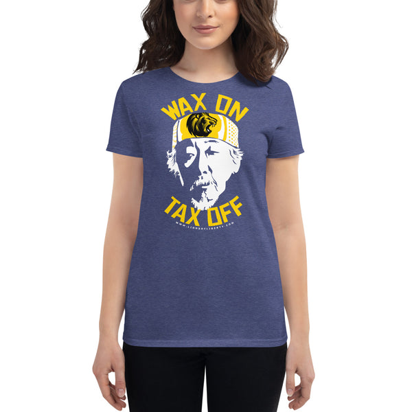 Wax On Tax Off  Women's short sleeve t-shirt