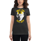 Wax On Tax Off  Women's short sleeve t-shirt