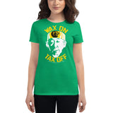 Wax On Tax Off  Women's short sleeve t-shirt