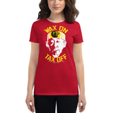 Wax On Tax Off  Women's short sleeve t-shirt